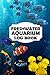 photo Freshwater Aquarium Log Book - A Fish Keeping For Dummies Logbook, Where You Can Record Water Tests, Water Changes, Treatments Given (Everything You Need For A Healthy Aquarium). 2024-2023